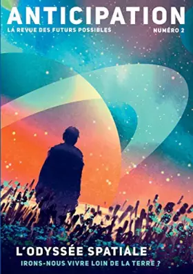 Couverture du produit · Anticipation N°2: L'Odyssée spatiale : irons-nous vivre loin de la Terre ?