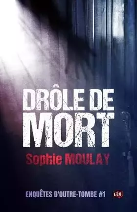 Couverture du produit · Drôle de mort: Enquêtes d'outre-tombe 1