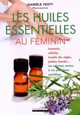Couverture du produit · Les huiles essentielles au féminin