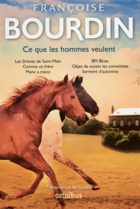 Couverture du produit · Ce que les hommes veulent : Les Sirènes de Saint-Malo  Comme un frère  Mano a mano  BM Blues  Objet de toutes les convoitises  