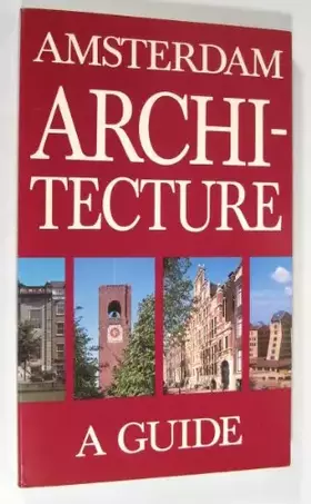 Couverture du produit · Amsterdam Architecture: A Guide