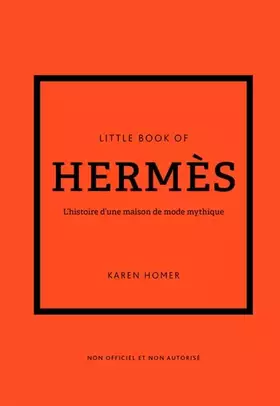 Couverture du produit · Little Book of Hermès - L'histoire d'une maison de mode mythique (version française)