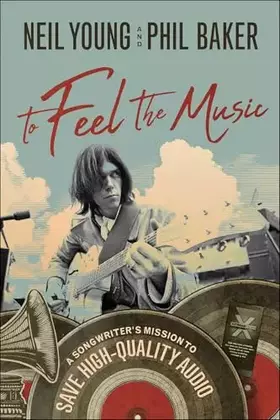 Couverture du produit · To Feel the Music: A Songwriter's Mission to Save High-Quality Audio