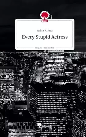 Couverture du produit · Every Stupid Actress. Life is a Story - story.one: DE