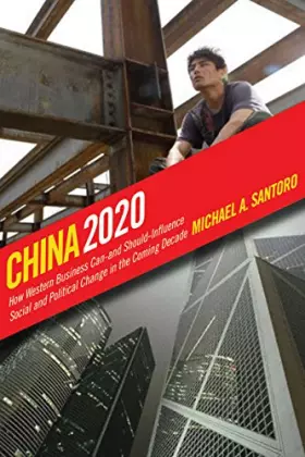Couverture du produit · China 2020: How Western Business Canand Shouldinfluence Social and Political Change in the Coming Decade