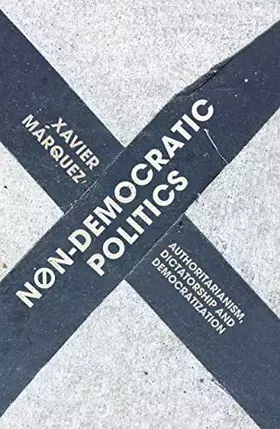 Couverture du produit · Non-Democratic Politics: Authoritarianism, Dictatorship and Democratization