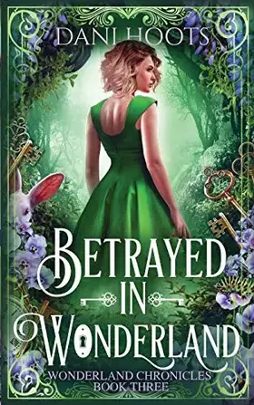 Couverture du produit · Betrayed in Wonderland (Wonderland Chronicles)