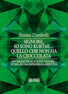 Couverture du produit · Io sono kurt68... Quello che non ha la cioccolata