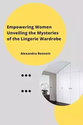 Couverture du produit · Empowering Women Unveiling the Mysteriesofthe Lingerie Wardrobe