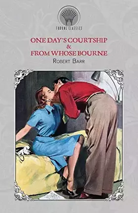 Couverture du produit · One Day's Courtship & From Whose Bourne (Throne Classics)