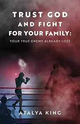Couverture du produit · Trust God and Fight for Your Family: Your True Enemy Already Lost