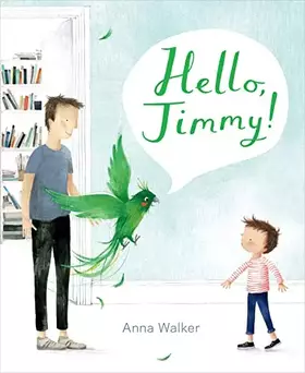 Couverture du produit · Hello, Jimmy!: A Funny and Moving Story About a Dad, a Parrot, and Unconditional Love for Kids (Ages 4-7)
