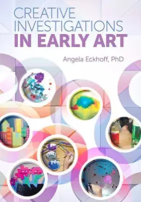 Couverture du produit · Creative Investigations in Early Art: Hands-On Explorations For Young Learners