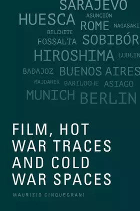 Couverture du produit · Film, Hot War Traces and Cold War Spaces