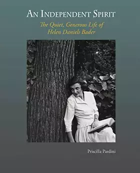 Couverture du produit · An Independent Spirit: The Quiet, Generous Life of Helen Daniels Bader