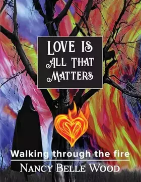 Couverture du produit · Love Is All That Matters: Walking through the fire