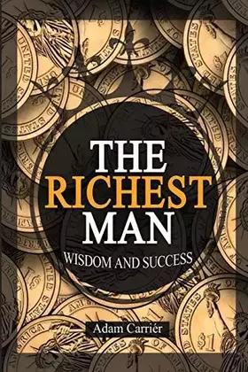 Couverture du produit · The Richest Man: Wisdom and Success.