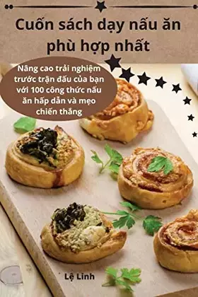Couverture du produit · Cuốn sách dạy nấu ăn phù hợp nhất (Vietnamese Edition)