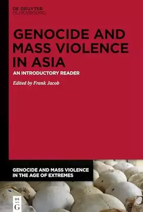 Couverture du produit · Genocide and Mass Violence in Asia: An Introductory Reader (Genocide and Mass Violence in the Age of Extremes, 1)