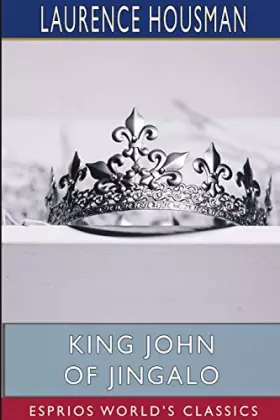 Couverture du produit · King John of Jingalo (Esprios Classics): The Story of a Monarch in Difficulties