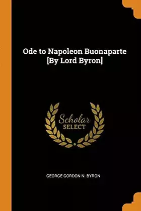 Couverture du produit · Ode to Napoleon Buonaparte [By Lord Byron]