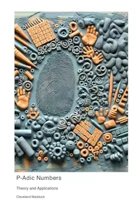 Couverture du produit · P-Adic Numbers: Theory and Applications