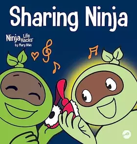 Couverture du produit · Sharing Ninja: A Children's' Book About Learning How to Share (Ninja Life Hacks)