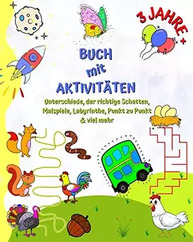 Couverture du produit · Buch mit Aktivitäten 3 jahre +: Unterschiede, der richtige Schatten, Malspiele, Labyrinthe, Punkt zu Punkt (German Edition)