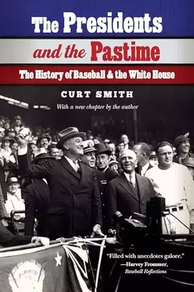 Couverture du produit · The Presidents and the Pastime: The History of Baseball and the White House