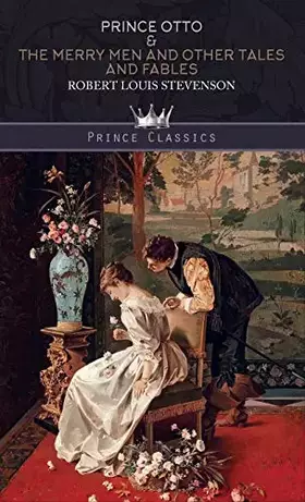 Couverture du produit · Prince Otto & The Merry Men and Other Tales and Fables (Prince Classics)