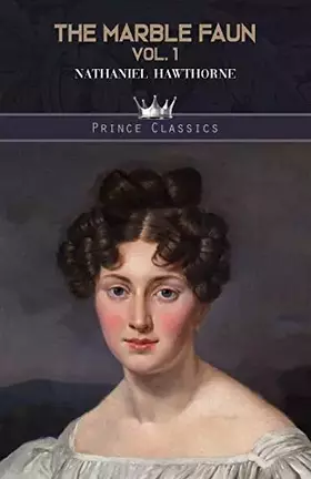 Couverture du produit · The Marble Faun Vol. 1 (Prince Classics)