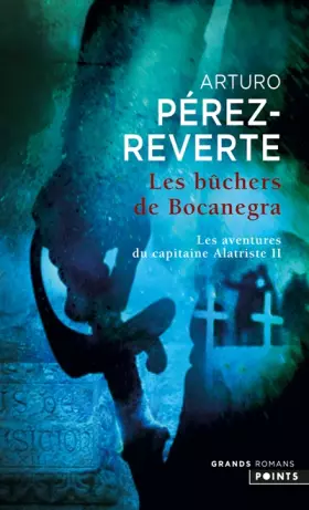 Couverture du produit · Les aventures du capitaine Alatriste, Tome 2 : Les Bûchers de Bocanegra