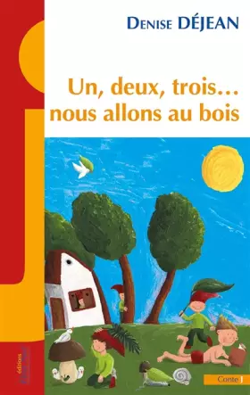 Couverture du produit · Un, deux, trois… nous allons au bois