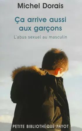Couverture du produit · Ca arrive aussi aux garçons. L'abus sexuel au masculin