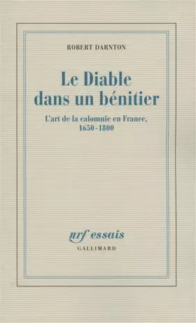 Couverture du produit · Le Diable dans un bénitier: L'art de la calomnie en France, 1650-1800
