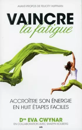 Couverture du produit · Vaincre la fatigue - Accroître son énergie en huit étapes faciles