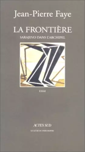 Couverture du produit · La frontière: Sarajevo en archipel, [essai