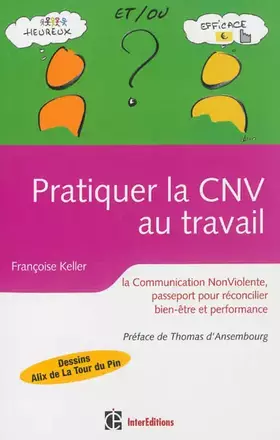 Couverture du produit · Pratiquer la CNV au travail - La communication NonViolente, passeport pour réconcilier bien être et: La communication NonViolen