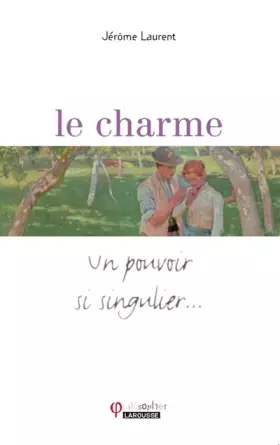 Couverture du produit · Le charme : Un pouvoir si singulier