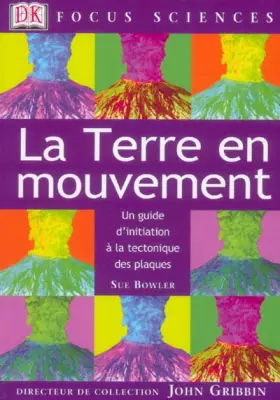 Couverture du produit · La Terre en mouvement : Un guide d'initiation à la tectonique des plaques