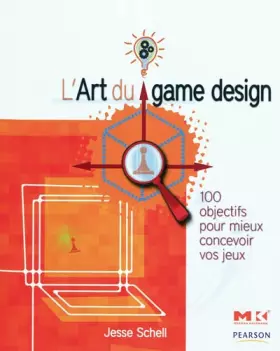 Couverture du produit · L'Art du game design: 100 objectifs pour mieux concevoir vos jeux