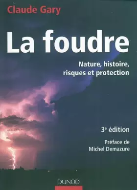 Couverture du produit · La Foudre : Nature - Histoire - Risques et Protection