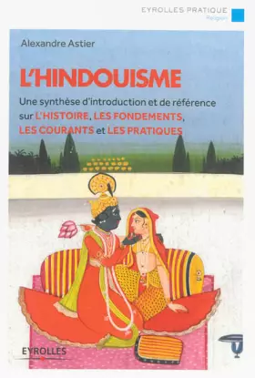 Couverture du produit · L'hindouisme : Une synthèse d'introduction et de référence sur l'histoire, les fondements, les courants et les pratiques