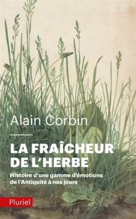 Couverture du produit · La fraîcheur de l'herbe: Histoire d'une gamme d'émotions de l'Antiquité à nos jours