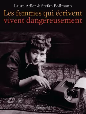 Couverture du produit · Les femmes qui écrivent vivent dangereusement