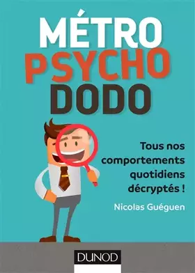 Couverture du produit · Métro, psycho, dodo - Tous nos comportements quotidiens décryptés !: Tous nos comportements quotidiens décryptés !