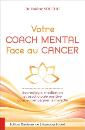 Couverture du produit · Votre coach mental face au cancer - Sophrologie, méditation et psychologie positive pour accompagner la maladie