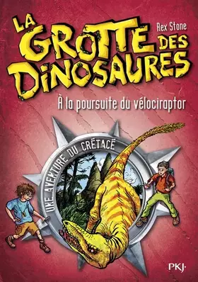 Couverture du produit · La grotte des dinosaures, Tome 5 : A la poursuite du vélociraptor