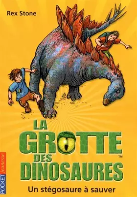 Couverture du produit · La grotte des dinosaures, Tome 7 : Un stégosaure à sauver