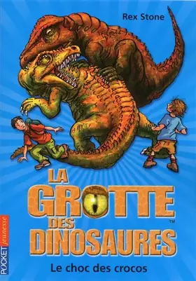 Couverture du produit · 14. La grotte des dinosaures : Le Choc des crocos (14)
